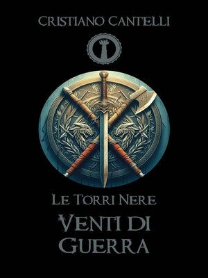 cover image of Le Torri Nere--Venti di Guerra